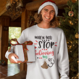Moletom Quando Você Para de Acreditar no Papai Noel Você G