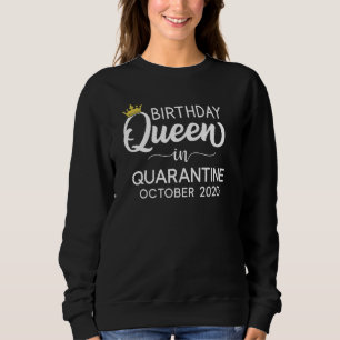 Moletom Quarantine Birthday Queen outubro de 2020