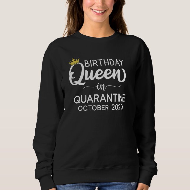 Moletom Quarantine Birthday Queen outubro de 2020 (Frente)