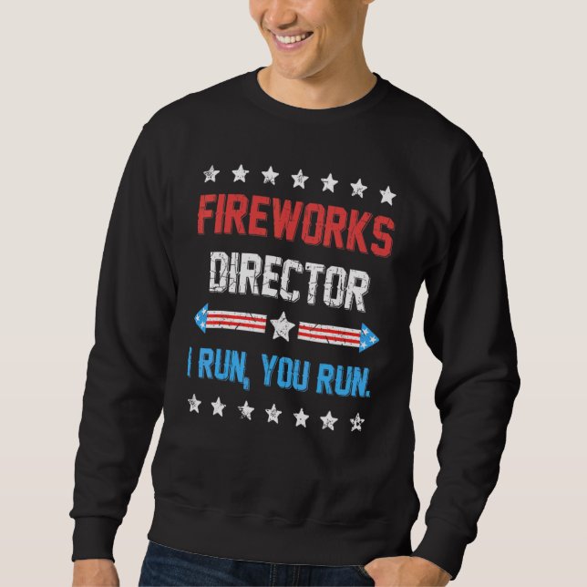 Moletom Quarto de julho Diretor de Fireworks Eu o dirijo e (Frente)