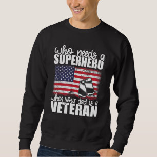 Moletom Que Precisa De Um Super-Herói Quando O Seu Pai É U