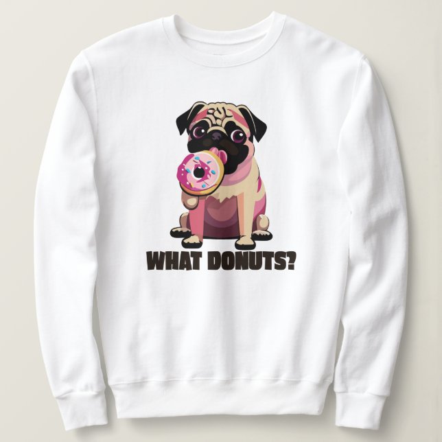 Moletom "QUE ROSQUINHAS?" Pug Cujo Pug Comendo uma Rosquin (Frente do Design)