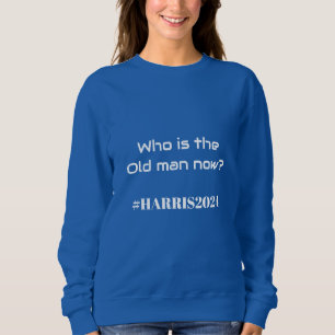 Moletom Quem é o velho agora? Kamala Harris 2024 Engraçado