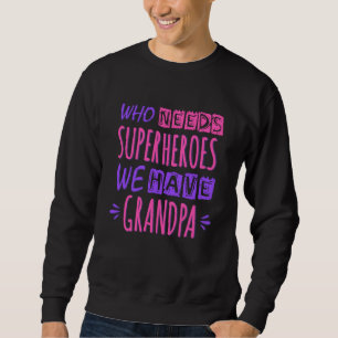 Moletom Quem precisa de super heróis nós temos avô