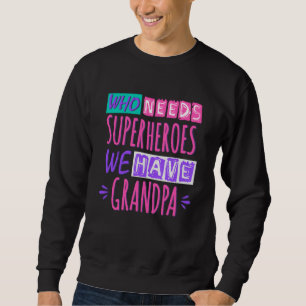 Moletom Quem precisa de super heróis nós temos avô