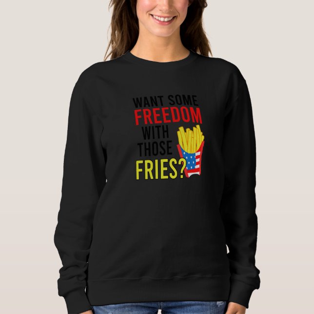 Moletom Quer Liberdade Com Esses Fries 4 De Julho (Frente)