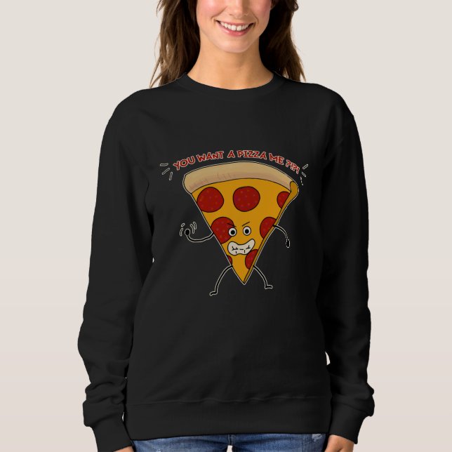 Moletom Quer uma Pizza de Mim?!?! (Frente)