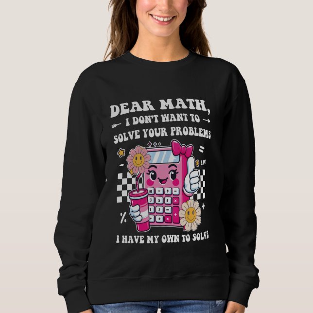 Moletom Querida Matemática, não quero resolver seus proble (Frente)