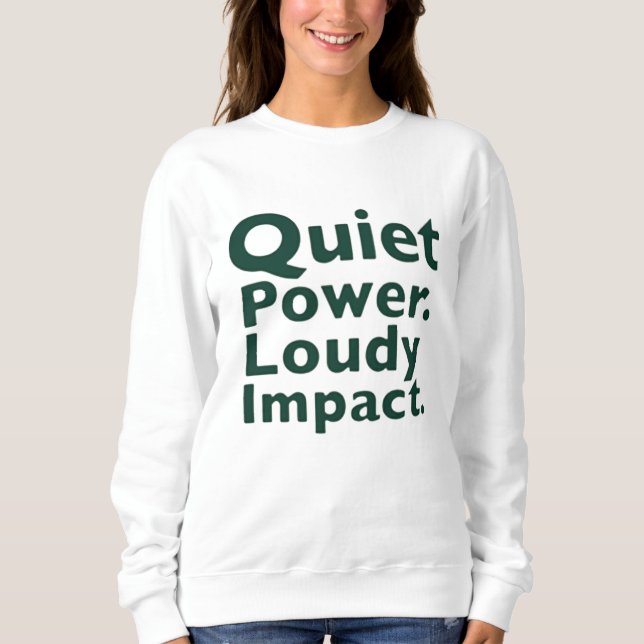 Moletom Quiet Power. Loud Impact. (Frente)