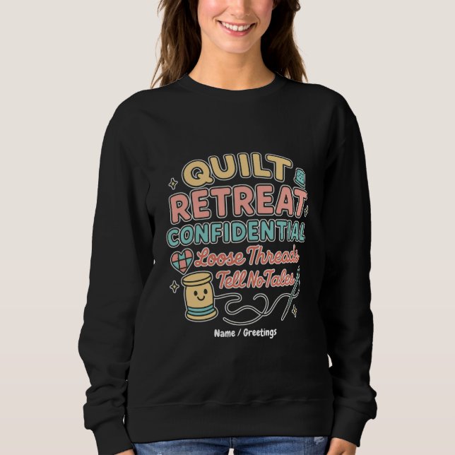 Moletom Quilt Retreat Confidential Funny Quilter Gift  (Frente)