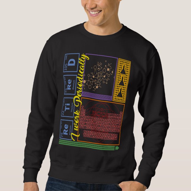 Moletom Químico Nerd Eu Trabalho Periodicamente Aposentado (Frente)