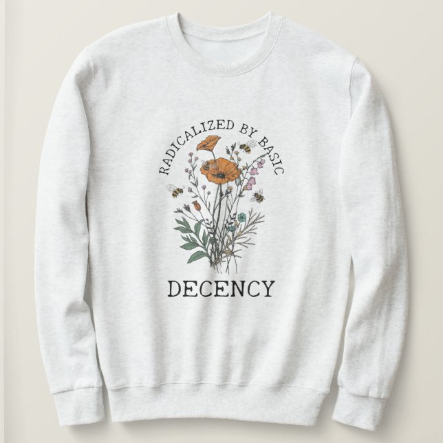Moletom Radicalized By Basic Decency (Frente do Design)
