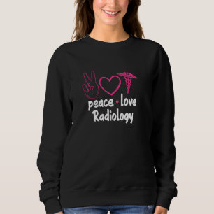 Moletom Radiologia Radiologista Rad Tech Peace Love Radiol