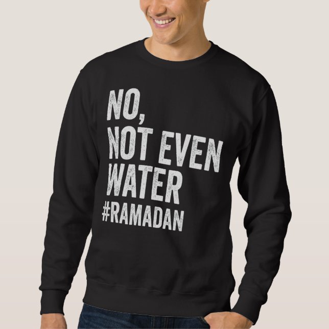 Moletom Ramadan Kareem Nem Sequer Água Ramadã Fazendo Jean (Frente)