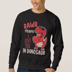 Moletom Rawr Quer Dizer Que Te Amo No Dia de os namorados 