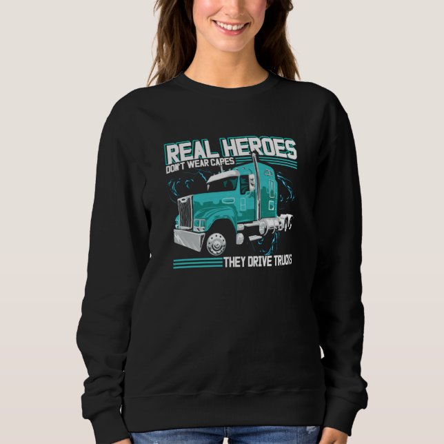 Moletom Real Heroes Don't Wear Capes They Drive Trucks Tru (Frente)