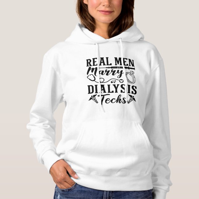 Moletom Real Men Marry Dialysis Tech Dialysis Nurse (Frente)