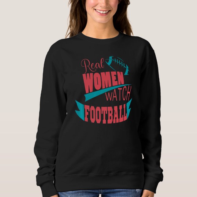 Moletom Real Women Watch Football American College Footbal (Frente)