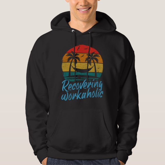 Moletom Recuperando Workaholic | Hoodie De Férias Divertid (Frente)