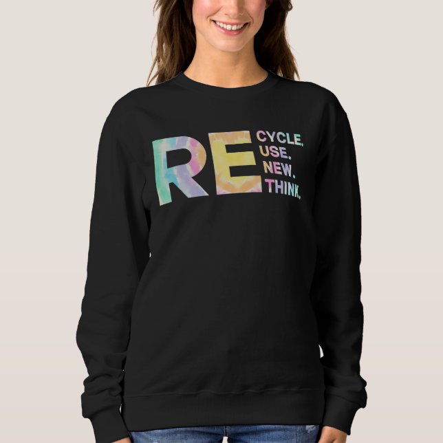 Moletom Recycle Reuse Renew Rethink Tye Die Environmental  (Frente)