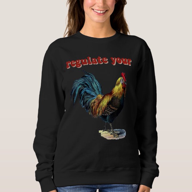 Moletom Regulate Your Rooster (Frente)