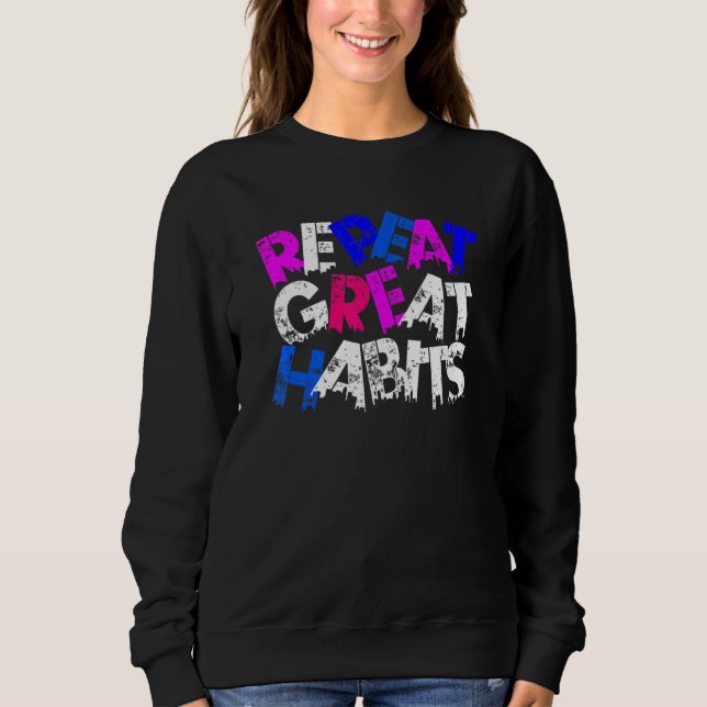 Moletom Repeat Great Habits  Simple Slogans  Urban Graphic (Frente)