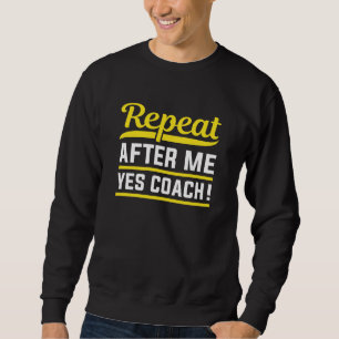 Moletom Repetir Depois De Mim Sim Treinador