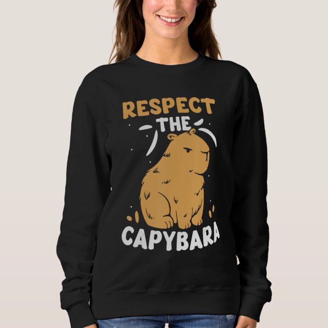 Moletom Respect The Capybara  Capybaras Animal Rodent (Frente)