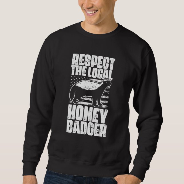 Moletom Respect The Local Honey Badgers For Honey Badger (Frente)