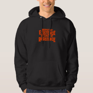 Moletom Respeite Minha Existência Ou Espere Minha Resistên