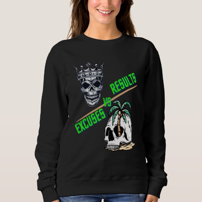 Moletom Results vs Excuses reaching goals instead of not t (Frente)