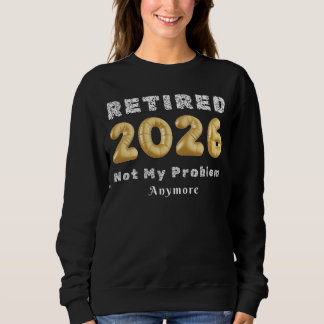 Moletom Retired 2026 Not My Problem Anymore Gold Color