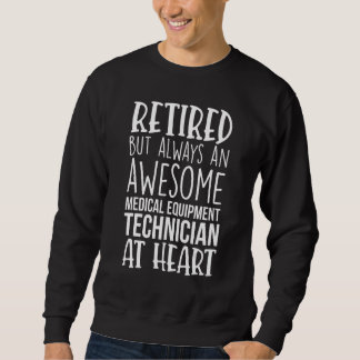 Moletom Retired But Medical Equipment Technician Funny Ret