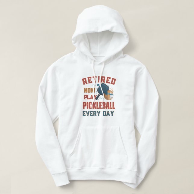 Moletom Retired Now I Play Pickleball Every Day hoodi – Fu (Frente do Design)