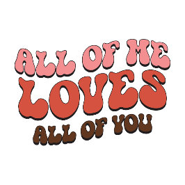 Moletom Retro “All of Me Loves All of You” Romantic Typogr
