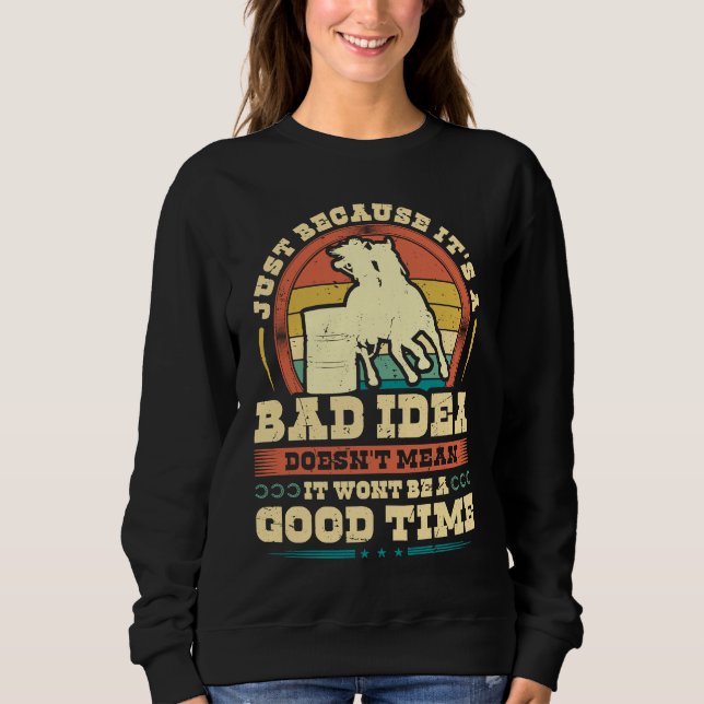 Moletom Retro Barrel Racing Bad Idea Good Time Cowgirl Bar (Frente)