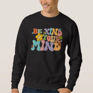 Moletom Retro Be Kind To Your Mind Mental Health Mindfulne