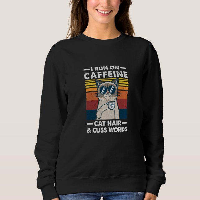 Moletom Retro Engraçado Eu Corro Em Caffeine Cabelo De Gat (Frente)