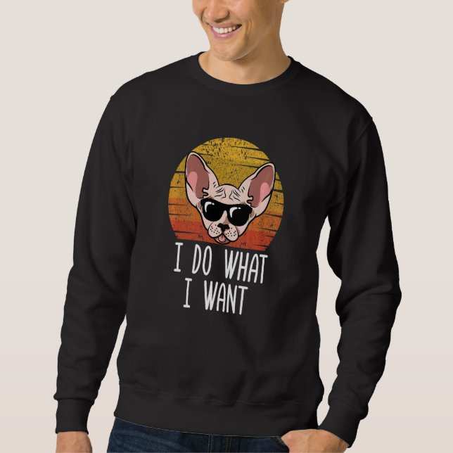 Moletom Retro Eu Faço O Que Quero Gato  Mãe de Gato Sphynx (Frente)