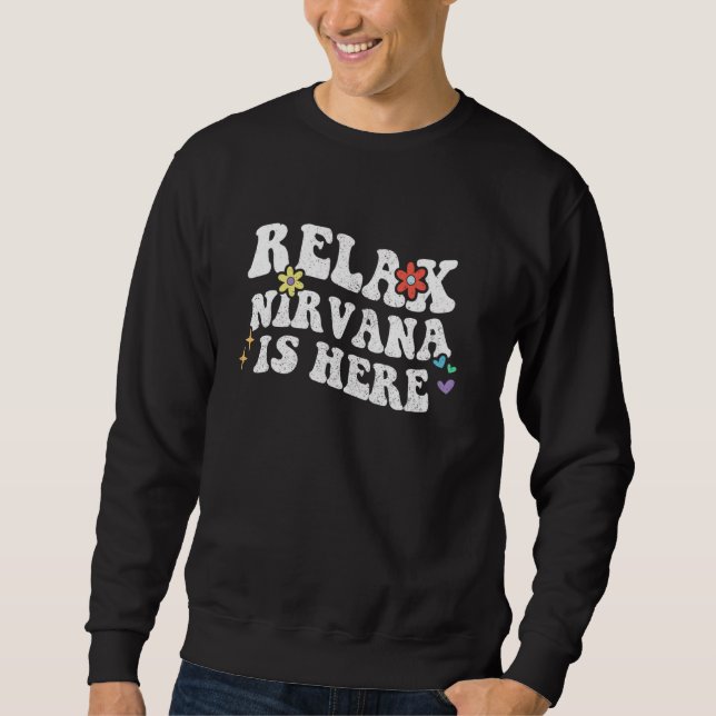 Moletom Retro Groovy Relax NIRVANA Está Aqui Funny Dia das (Frente)