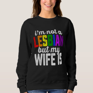 Moletom Retro, não sou lésbica, mas minha esposa é Lgbt Ra