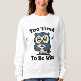 Moletom Retro Owl Exhausted Humor Women’s Sweatshirt