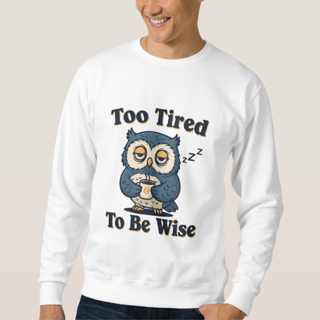 Moletom Retro Owl Too Tired Men’s Sweatshirt (Frente)