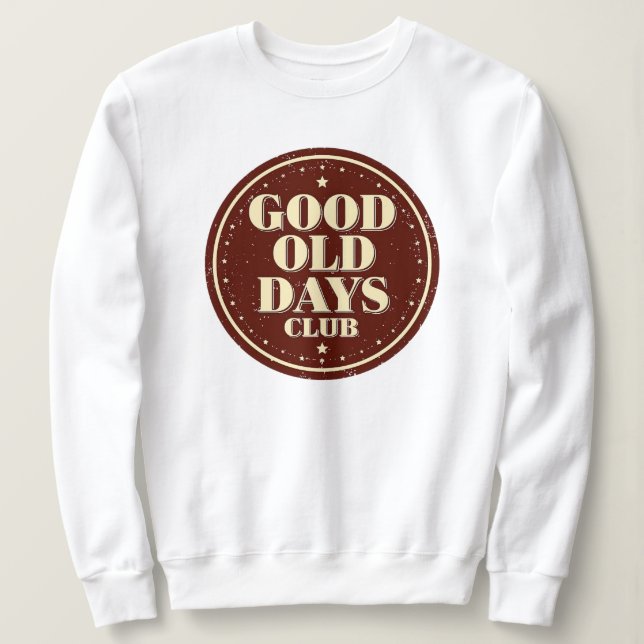 Moletom Retro Vintage Good Old Days Club Badge (Frente do Design)