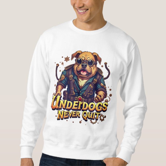 Moletom Rise of the Underdog Sweatshirt – Motivational (Frente)