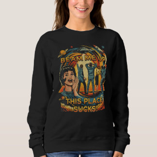 Moletom Robin Beam Me Up This Place Sucks Sweatshirt