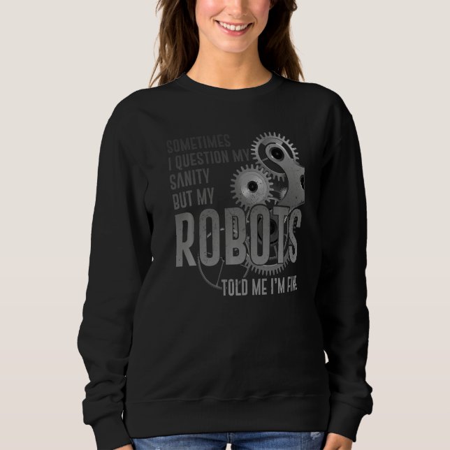 Moletom Robô Engenheiro de Robótica Às vezes Eu Questiono  (Frente)