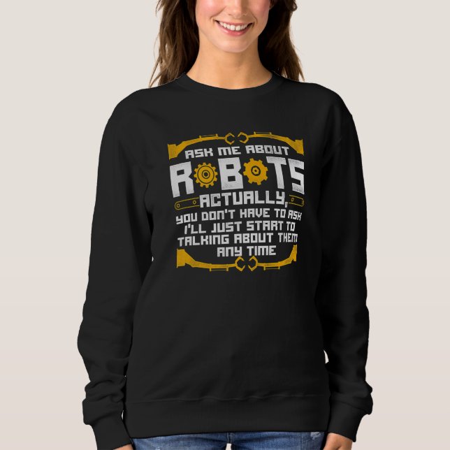 Moletom Robot Robotics Engenheiro Vintage Me Pergunte Sobr (Frente)
