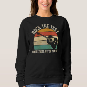 Moletom Rock The Test Dont Stress Test Day School