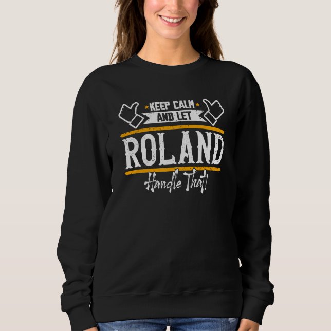 Moletom Roland Keep Calm and let Roland handle that (Frente)